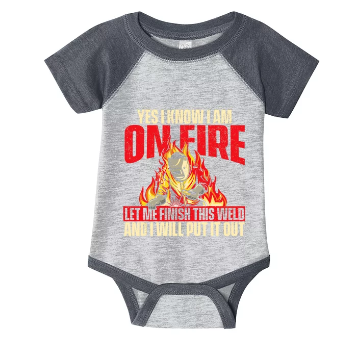 Yes I Know I Am On Fire Welder Welding Weld Iron Worker Infant Baby Jersey Bodysuit