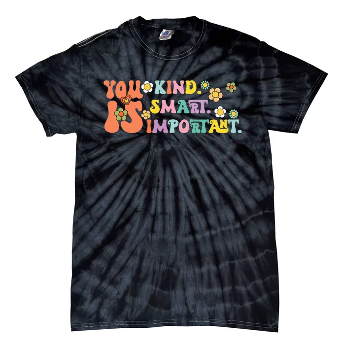 You Is Kind Smart Important Autism Awareness Autism Mom Tie-Dye T-Shirt