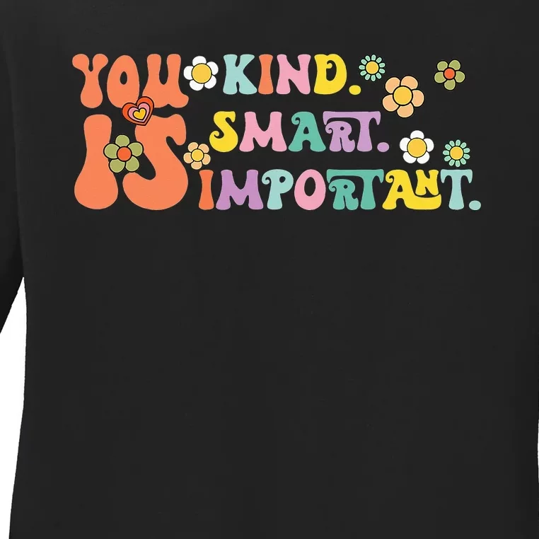 You Is Kind Smart Important Autism Awareness Autism Mom Ladies Long Sleeve Shirt