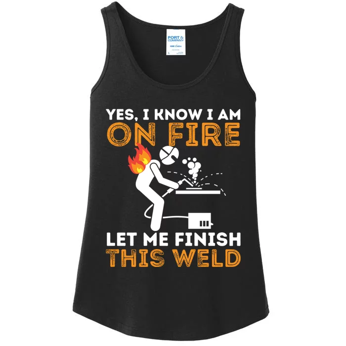 Yes I Know I Am On Fire Metal Worker Welder & Welding Ladies Essential Tank