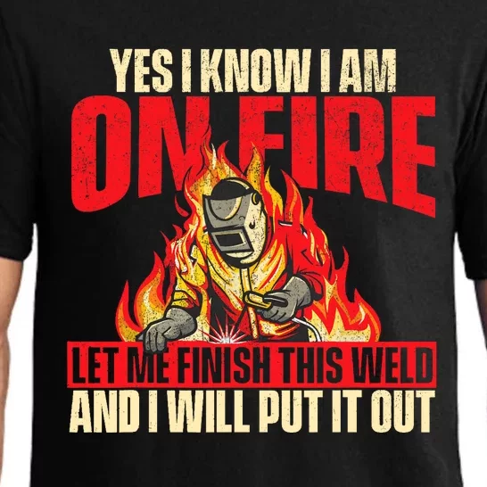 Yes I Know I Am On Fire Welder Welding Weld Iron Worker Pajama Set