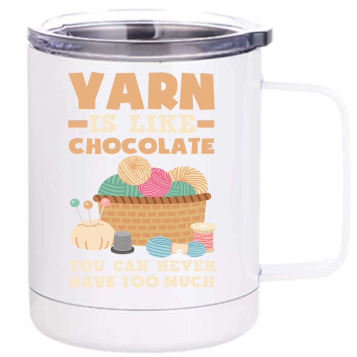 Yarn Is Like Chocolate You Can Never Have Too Much Meaningful Gift Knitter Gift Front & Back 12oz Stainless Steel Tumbler Cup