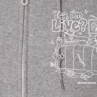 Yea IM Live Revised Sketch Full Zip Hoodie