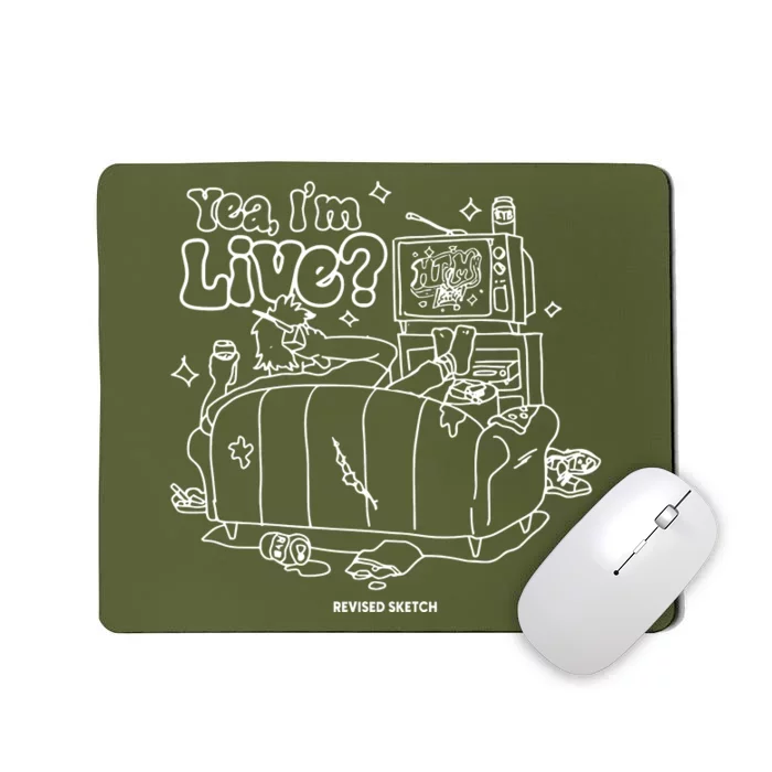 Yea IM Live Revised Sketch Mousepad