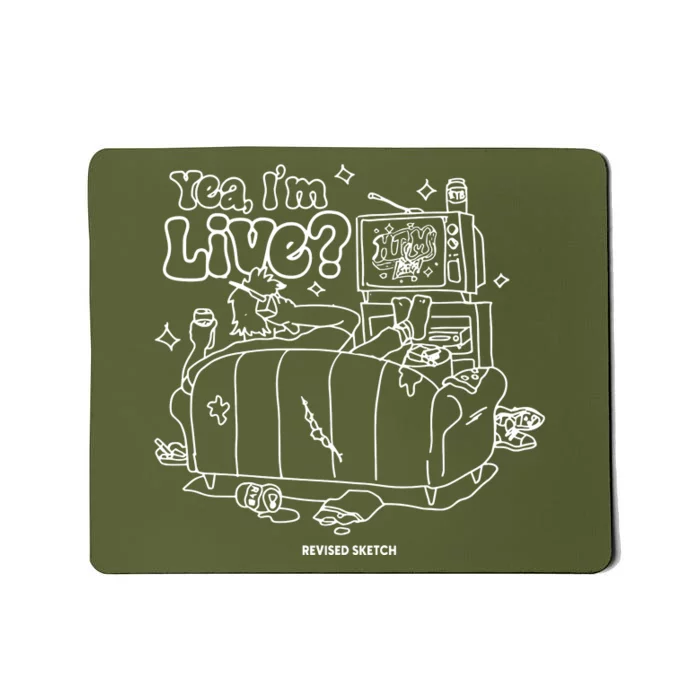 Yea IM Live Revised Sketch Mousepad