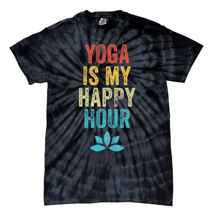 Yoga Is My Happy Hour Meme Vintage Funny Yoga Saying Tie-Dye T-Shirt