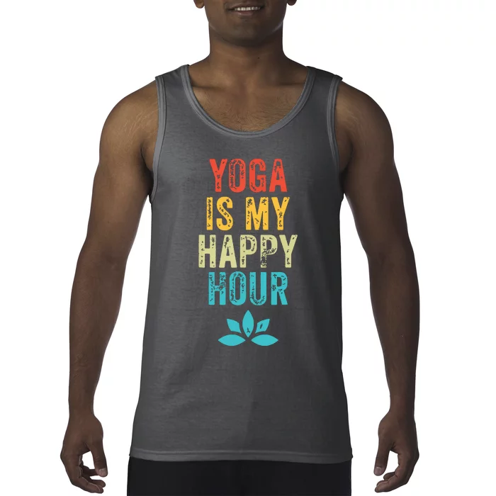 Yoga Is My Happy Hour Meme Vintage Funny Yoga Saying Tank Top