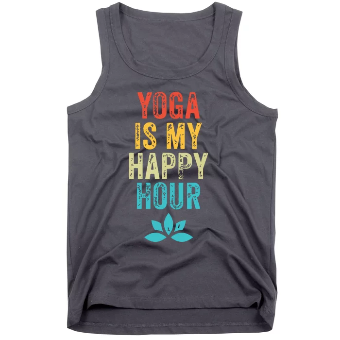 Yoga Is My Happy Hour Meme Vintage Funny Yoga Saying Tank Top