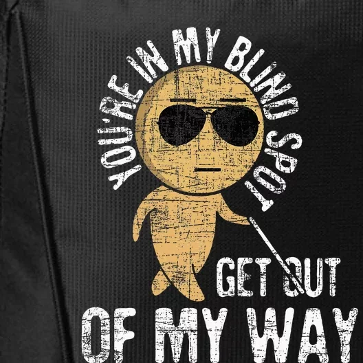 YouRe In My Blind Spot Blindness Visual Impairment Vision City Backpack