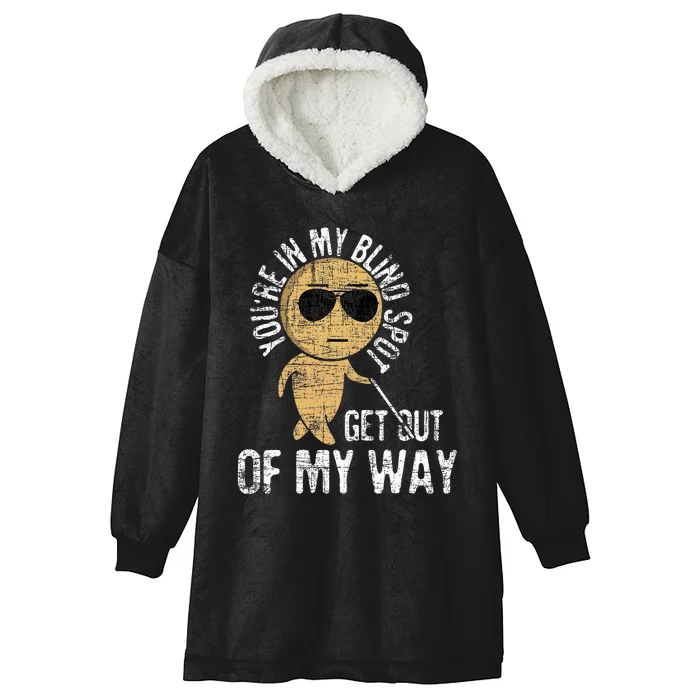 YouRe In My Blind Spot Blindness Visual Impairment Vision Hooded Wearable Blanket