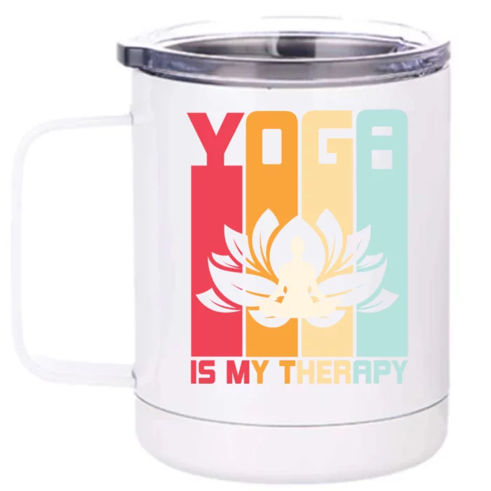 Yoga Is My Therapy Retro Vintage Yoga Zen Meditation Namaste Gift Front & Back 12oz Stainless Steel Tumbler Cup