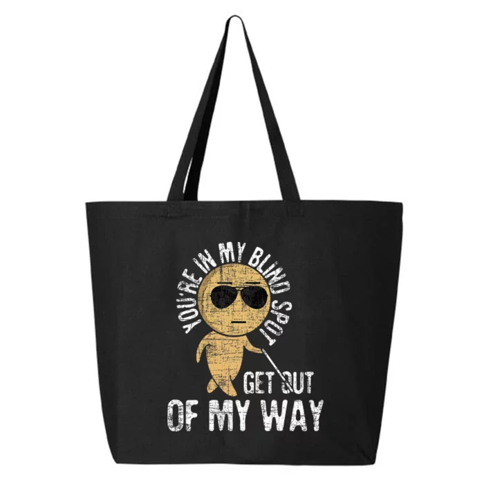 Youre In My Blind Spot Blindness Visual Impairment Vision 25L Jumbo Tote