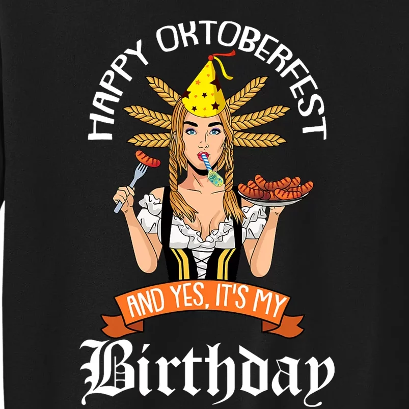 Yes Its My Birthday Oktoberfest Bday Celebration German Tall Sweatshirt