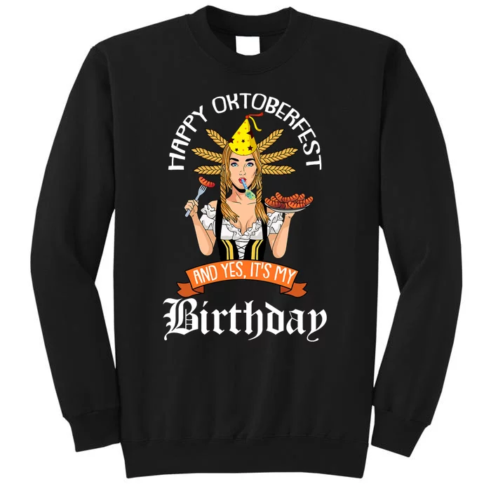 Yes Its My Birthday Oktoberfest Bday Celebration German Tall Sweatshirt