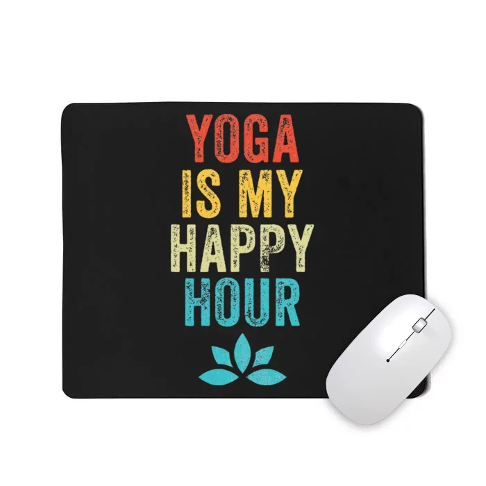 Yoga Is My Happy Hour Meme Vintage Funny Yoga Saying Mousepad