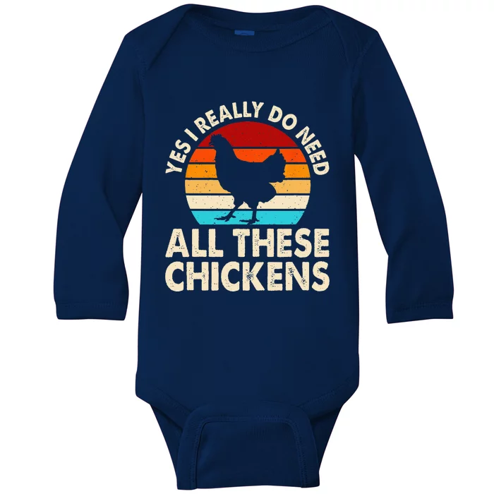 Yes I Need All Of These Chickens Funny Chicken Lover Baby Long Sleeve Bodysuit