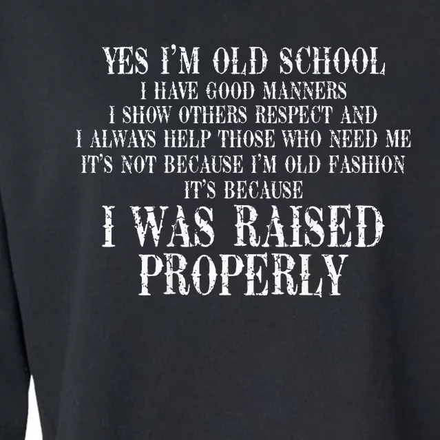 Yes IM Old School I Have Good Manners In Back Cropped Pullover Crew