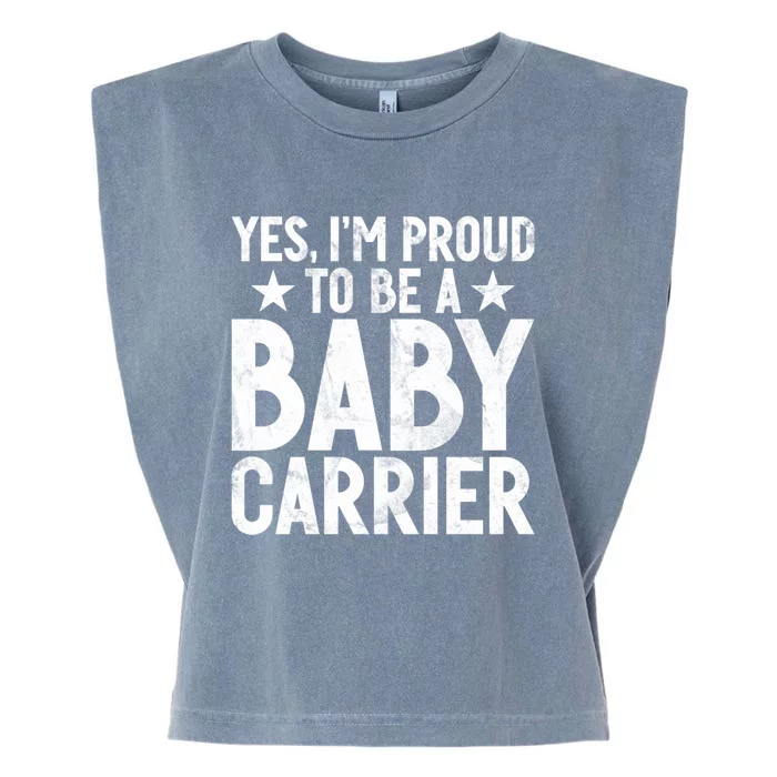 Yes Im Proud To Be A Carrier New Dad Cool Gift Garment-Dyed Women's Muscle Tee