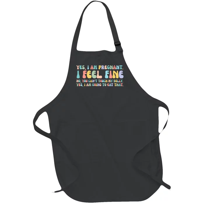 Yes I'm Pregnant You Can't Touch My Belly Funny Full-Length Apron With Pocket