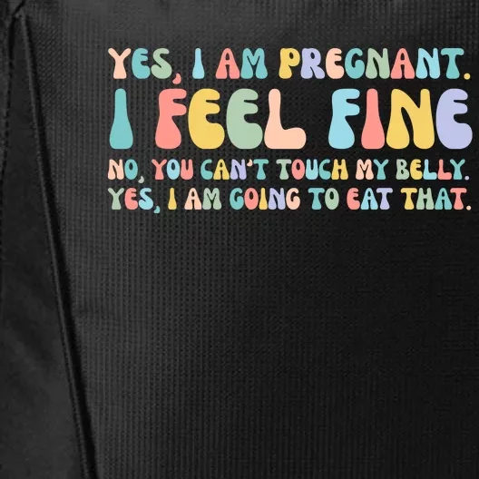 Yes I'm Pregnant You Can't Touch My Belly Funny City Backpack