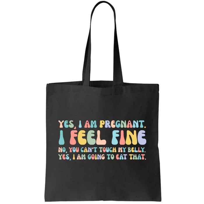 Yes I'm Pregnant You Can't Touch My Belly Funny Tote Bag