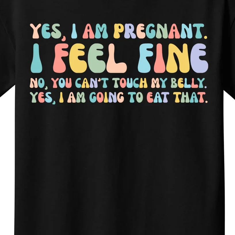 Yes I'm Pregnant You Can't Touch My Belly Funny Kids T-Shirt