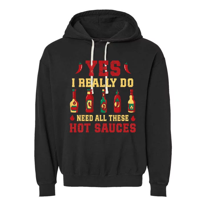 Yes I Really Do Need All These Hot Sauces Garment-Dyed Fleece Hoodie