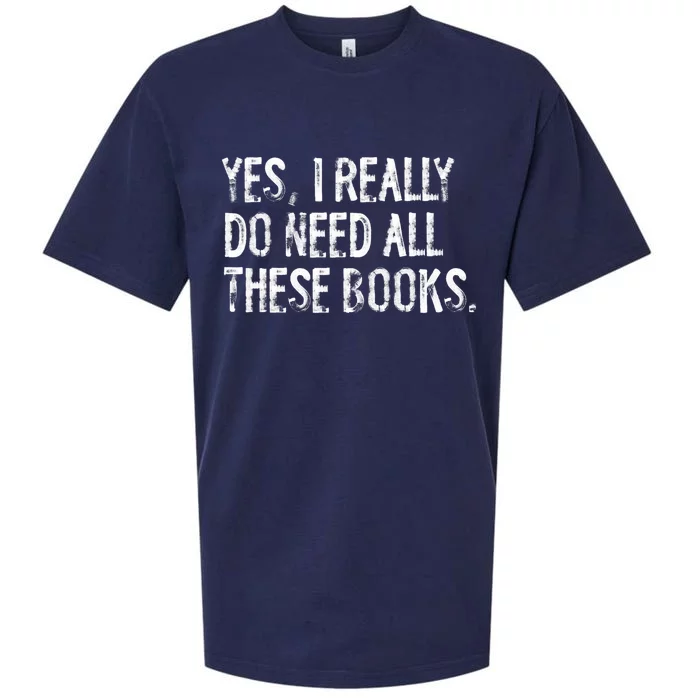 Yes I Really Do Need All These Books Funny Geeky Book Worm Sueded Cloud Jersey T-Shirt