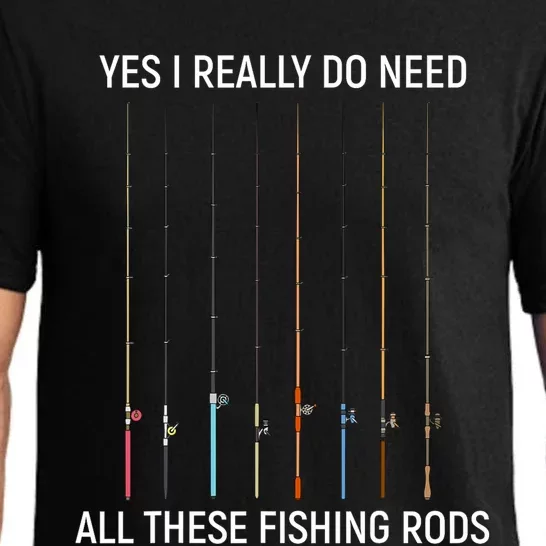 Yes I Really Do Need All These Fishing Rods Pajama Set