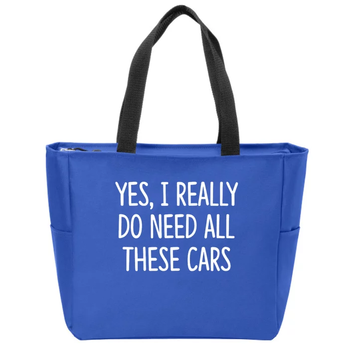 Yes I Really Do Need All These Cars Funny Dad Zip Tote Bag