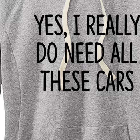 Yes I Really Do Need All These Cars Funny Dad Women's Fleece Hoodie