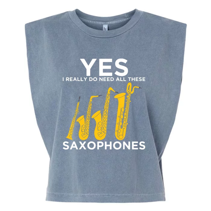 Yes I Really Do Need All These Saxophones Garment-Dyed Women's Muscle Tee