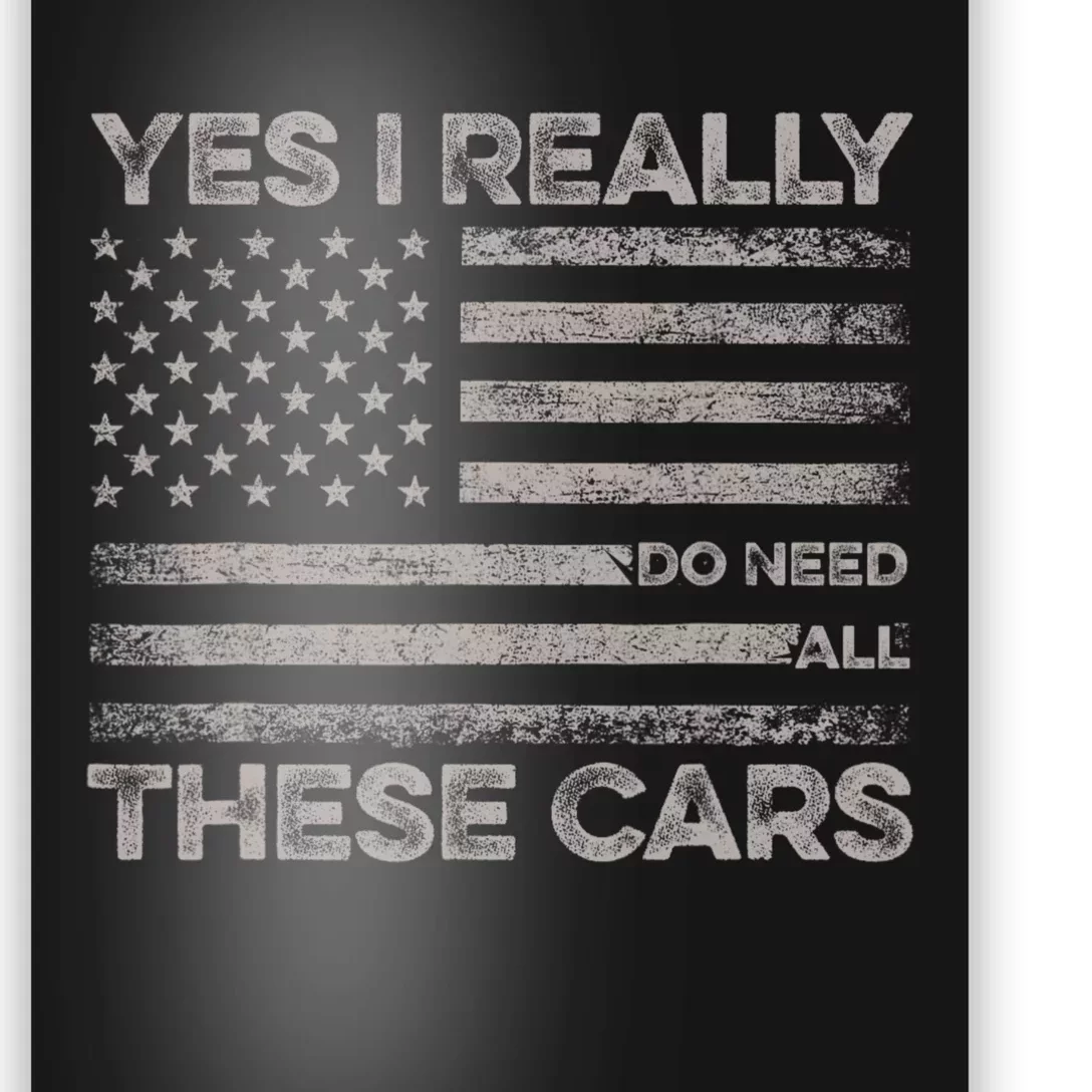 Yes I Really Do Need All These Cars Funny Dad Poster