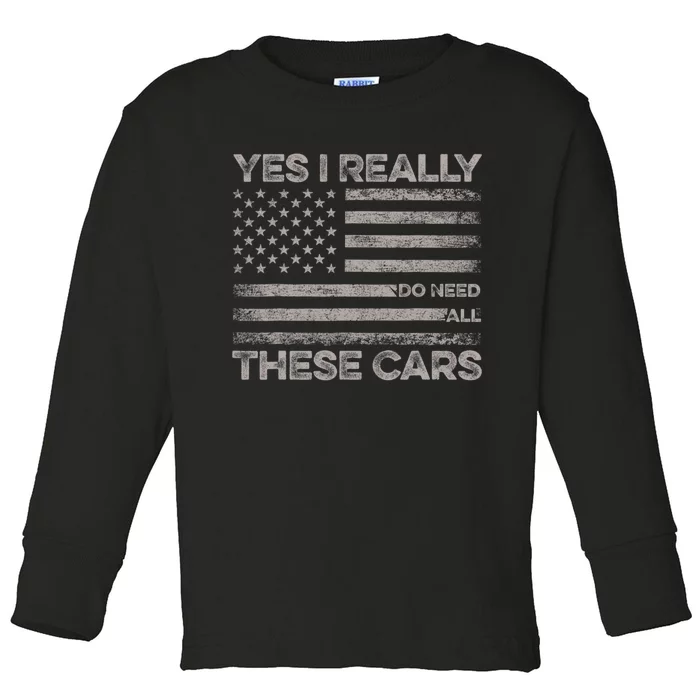 Yes I Really Do Need All These Cars Funny Dad Toddler Long Sleeve Shirt