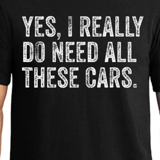 Yes I Really Do Need All These Cars Garage Mechanic Funny Pajama Set