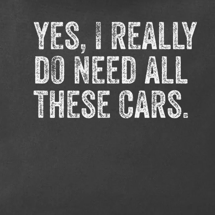 Yes I Really Do Need All These Cars Garage Mechanic Funny Zip Tote Bag