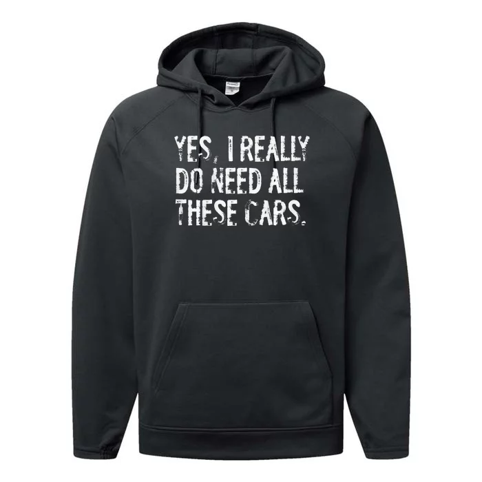 Yes I Really Do Need All These Cars Funny Garage Performance Fleece Hoodie