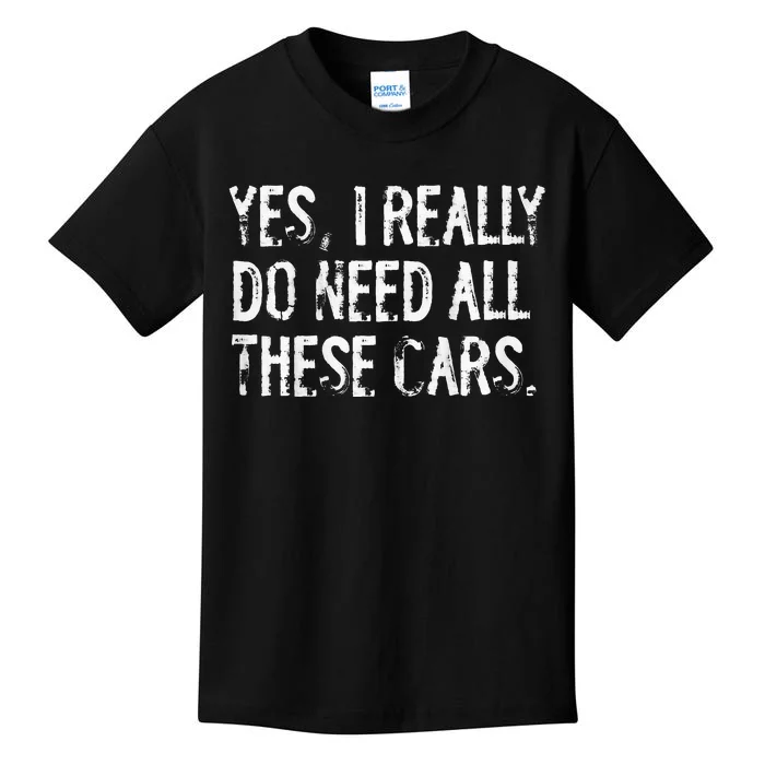 Yes I Really Do Need All These Cars Funny Garage Kids T-Shirt