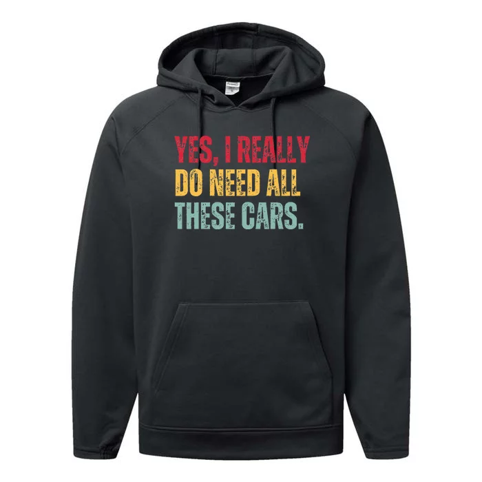 Yes I Really Do Need All These Cars Performance Fleece Hoodie