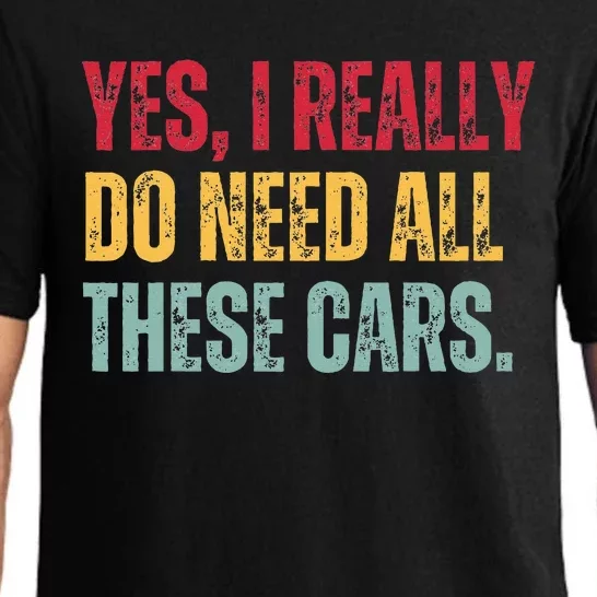 Yes I Really Do Need All These Cars Pajama Set