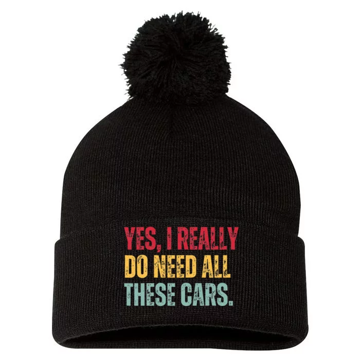 Yes I Really Do Need All These Cars Pom Pom 12in Knit Beanie