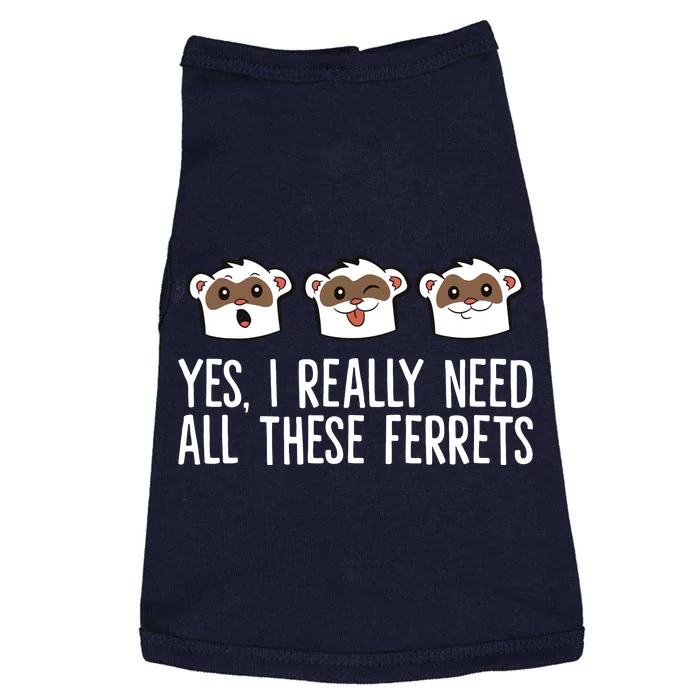 Yes I Really Need All These Ferrets Doggie Tank