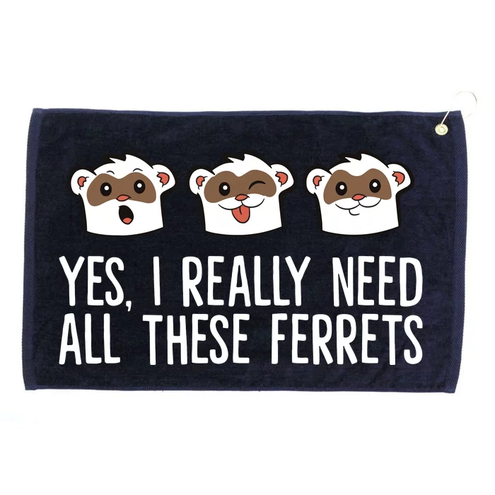 Yes I Really Need All These Ferrets Grommeted Golf Towel