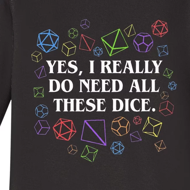 Yes I Really Do Need All These Dice Tabletop Baby Long Sleeve Bodysuit