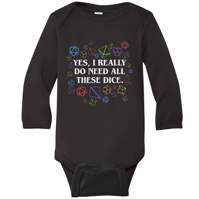 Yes I Really Do Need All These Dice Tabletop Baby Long Sleeve Bodysuit