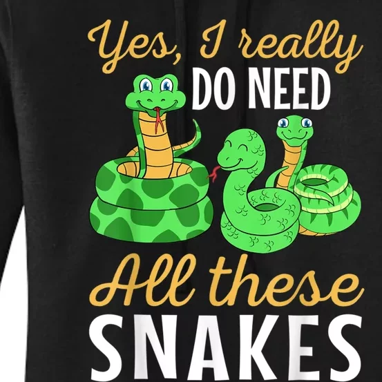 Yes I Really Do Need All These Snakes Reptile Python Women's Pullover Hoodie