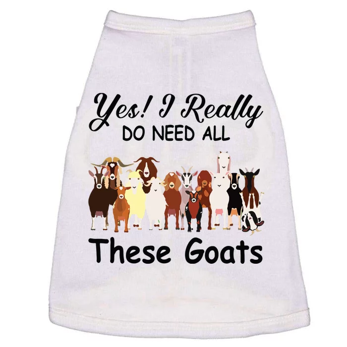 Yes I Really Do Need All These Goats Funny Goat Lover Gift Doggie Tank