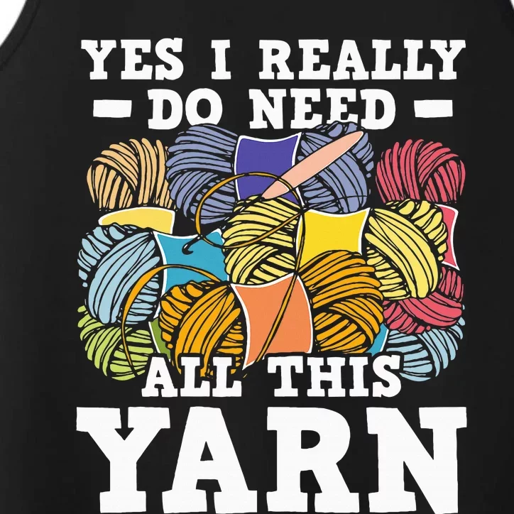 Yes I Really Do Need All This Yarn Knitting Crocheting Performance Tank