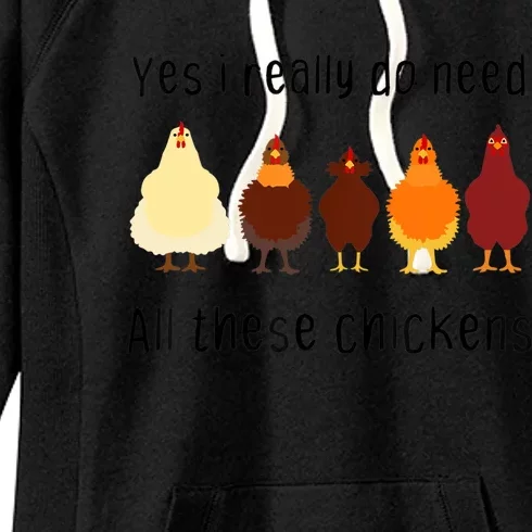 Yes I Really Do Need All These Chickens Farming Farmer Women's Fleece Hoodie