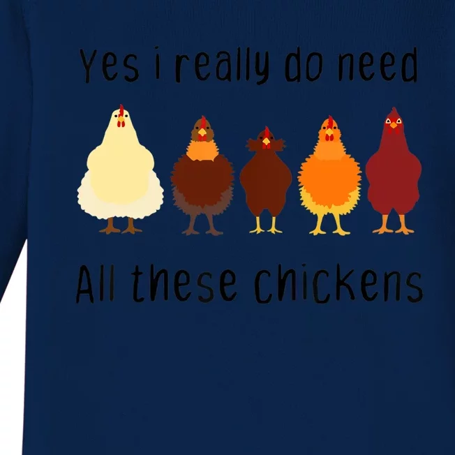 Yes I Really Do Need All These Chickens Farming Farmer Baby Long Sleeve Bodysuit